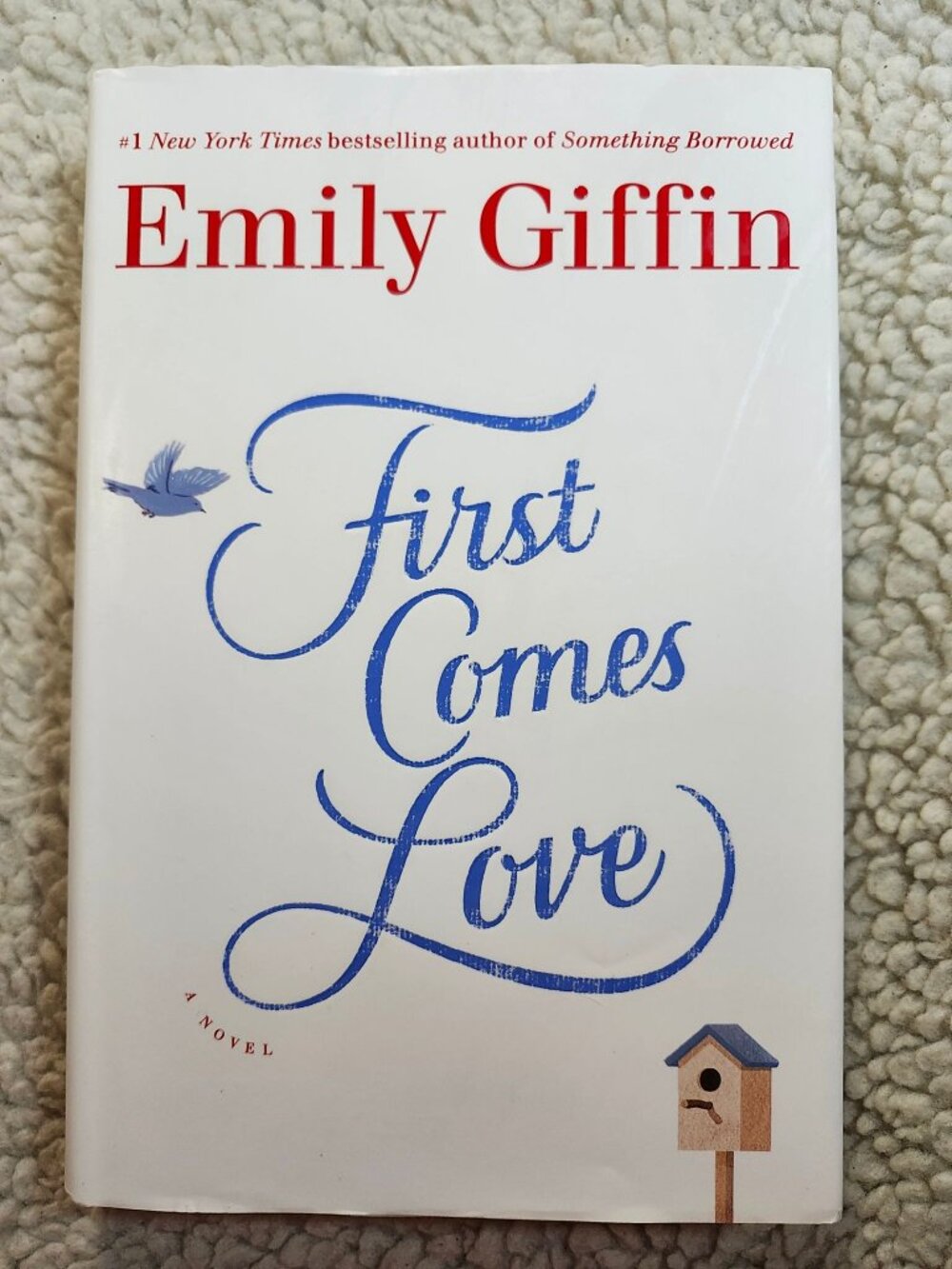 Emily Giffin First Comes Love Hardcover 2016 Novel Doubleday Canada Fiction